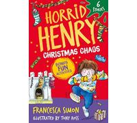 Horrid Henry: Christmas Chaos: 6 Stories