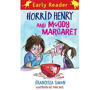 Horrid Henry Early Reader: Horrid Henry and Moody Margaret: Book 8