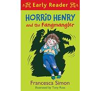 Horrid Henry and the Fangmangler: Book 36 (Horrid Henry Early Reader)