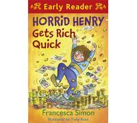 Horrid Henry Early Reader: Horrid Henry Gets Rich Quick : Book 5