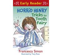 Horrid Henry Early Reader: Horrid Henry Tricks the Tooth Fairy : Book 22