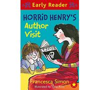 Horrid Henry Early Reader: Horrid Henry's Author Visit: Book 15