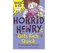 [(Horrid Henry Gets Rich Quick)] [ By (author) Francesca Simon, Illustrated by Tony Ross, Read by Miranda Richardson ] [September, 2008]