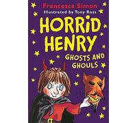 Horrid Henry Ghosts and Ghouls: (Horrid Henry)