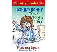 Horrid Henry Tricks the Tooth Fairy (Early Reader) (HORRID HENRY EARLY READER) by Simon. Francesca ( 2013 ) Paperback