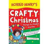 Horrid Henry's Crafty Christmas: Things to Make and Do