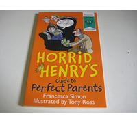 Horrid Henry's Guide to Perfect Parents