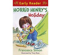 Horrid Henry Early Reader: Horrid Henry's Holiday: Book 3 (Horrid Henry Early Reader)
