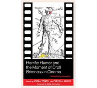 Horrific Humor and the Moment of Droll Grimness in Cinema: Sidesplitting sLaughter