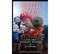 Horror Babies: Fan Art, Nursery Rhymes, and Songs