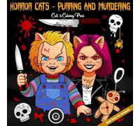Horror Cats Purring and Murdering Coloring Book: Purring Predators and Murderous Meows - A Thrilling Coloring Adventure