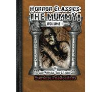 Horror Classics: The Mummy! Volume 1