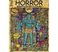 Horror Coloring Book for Adults: Engraved line art drawing Horror Designs with Demon, Fantasy creatures, Zombie, mummy and etc.(nightmare coloring books)