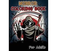 Horror Coloring Book for Adults: Outstanding Spooky Coloring Book for Stress Relief and Relaxation, Serial Killer Coloring Book, Scary Coloring Book