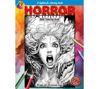Horror Coloring Book for Adults: Vampires and Monsters, a Dark Fantasy of Creepy Haunting Nightmares, 50 Horrific Grayscale Images over 100 pages