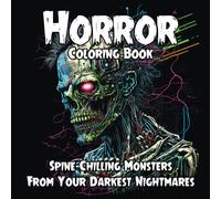Horror Coloring Book: Spine-Chilling Monsters From Your Darkest Nightmares