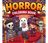 Horror Coloring Book: Spooky Cute Monster Movie Studio and Halloween Theatre | Bold and Easy Coloring Pages for Adults, Teens, and Beginners