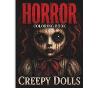 HORROR Colouring Book: Creepy Dolls (Creepy Horror Colouring Books)