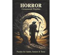 Horror Crossword Puzzles: Crossword Puzzles with Easy to Read about Horror, Monsters, Ghosts and More | 6x9 inches, 120 pages, 60 Puzzles - Gift for ... Lovers, Puzzle Solvers (Mystery & Magic)