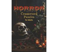 Horror Crossword Puzzles for Adults: A Crossword Puzzle Book with Gruesome Themes Related to Horror Movies, Monsters and More | 6 x 9 inches, 80 pages | Gift for Adults