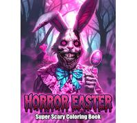 Horror Easter Coloring Book: Spooky Springtime Illustrations with Creepy Bunnies and Twisted Treats Coloring Pages for Adults Stress Relief and Dark Fun