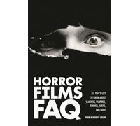 Horror Films FAQ: All That's Left to Know About Slashers, Vampires, Zombies, Aliens, and More (FAQ (Applause))