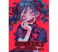 Horror Girls: Anime Coloring Book for Adults with Skeleton, Demon, Ghost Girls and Much More