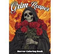Horror Grim Reaper Coloring Book: Dark Guardian Coloring Pages with Legends, Moonlit Skies and Enchanting Gothic Illustrations for Teens and Adults to Unwind and Enjoy