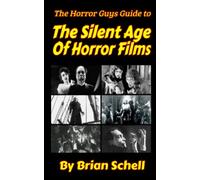 Horror Guys Guide To the Silent Age of Horror Films