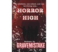 Horror High: Four students, one school, and one terrifying tale...