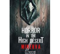 Horror in the High Desert 2: Minerva