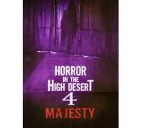 Horror in the High Desert 4: Majesty