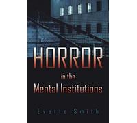 Horror in the Mental Institutions