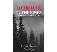 Horror in the Pines: Unexplainable True Stories: 1