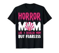 Horror Mom Like A Regular Mom Funny Mom Horror Halloween T-Shirt