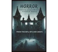 Horror movie crossword puzzle book: 50 puzzles horror puzzles with easy to medium difficulty questions, perfect gift for the horror fan or movie buff