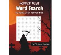 Horror Movie Word Search: 50 Puzzles for Horror Fans | Over 750 Hidden Horror-Themed Words