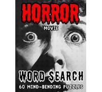 Horror Movie Word Search: 60 Mind-Bending Puzzles from Classic Monster Films to Modern Slasher Thrillers