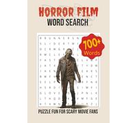 Horror Movie Word Search Puzzle Book: Word Searches about Horror Movies, Scary Films, Creature Features and More |6x9 inches, 100 pages, 50 Puzzles __ Great relaxation for Vacations and Free Time