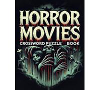 Horror Movies Crossword Puzzle Book: Challenging Puzzles Featuring Horror Films from 2020 to 2024 For Adults