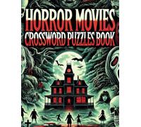 Horror movies Crossword Puzzles Book: 43 Chilling Themed Challenges about Scary Films from the Dark Side of Cinema For Adults