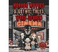 Horror Movies & Gothic Tales Word Search: From Classic Horror Films to Gothic Novels & Slasher Frights | Large Print Puzzle Collection (Horror Word Search)