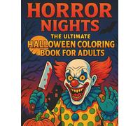 Horror Nights: The Ultimate Halloween Coloring Book for Adults: Terrifyingly Detailed Horror Art, Creepy Clowns, Zombies, Witches & Haunted Scenes for ... (The InkStorm Halloween Collection)