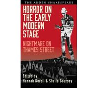 Horror on the Early Modern Stage : Nightmare on Thames Street
