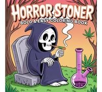 Horror Stoner: Bold and Easy Coloring Book for All Ages Featuring Creepy Characters, Trippy Backgrounds, and Spooky Chill Vibes