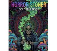 Horror Stoner Coloring Book: Creepy, Trippy, and Psychedelic Designs for Adults Who Love Dark Art