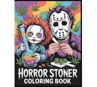 Horror Stoner Coloring Book for Adults: Dark Cannabis Culture Art with Scary Monsters Psychedelic Skulls and Trippy Horror Scenes For Adult Stress Relief (Rolling in The High Coloring Series)
