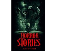 Horror Stories: 4 (Scare Street Horror Short Stories)