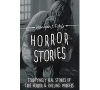 Horror Stories: The most Terrifying REAL unsolved mysterious and unexplained disappearances that are seriously scary, Chilling- Murder, True Crimes & Unexplained deaths: 3