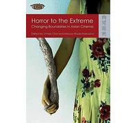 Horror to the Extreme: Changing Boundaries in Asian Cinema (TransAsia: Screen Cultures Series) (TransAsia: Screen Cultures (Paperback))